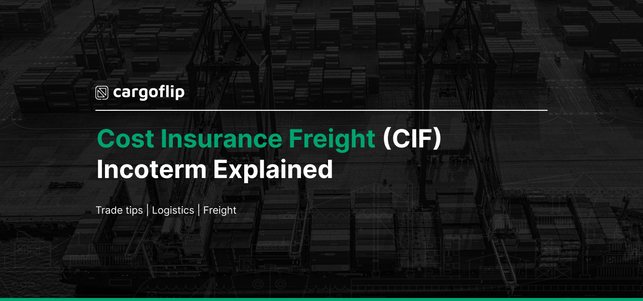 Cost Insurance Freight (CIF) Incoterm Explained